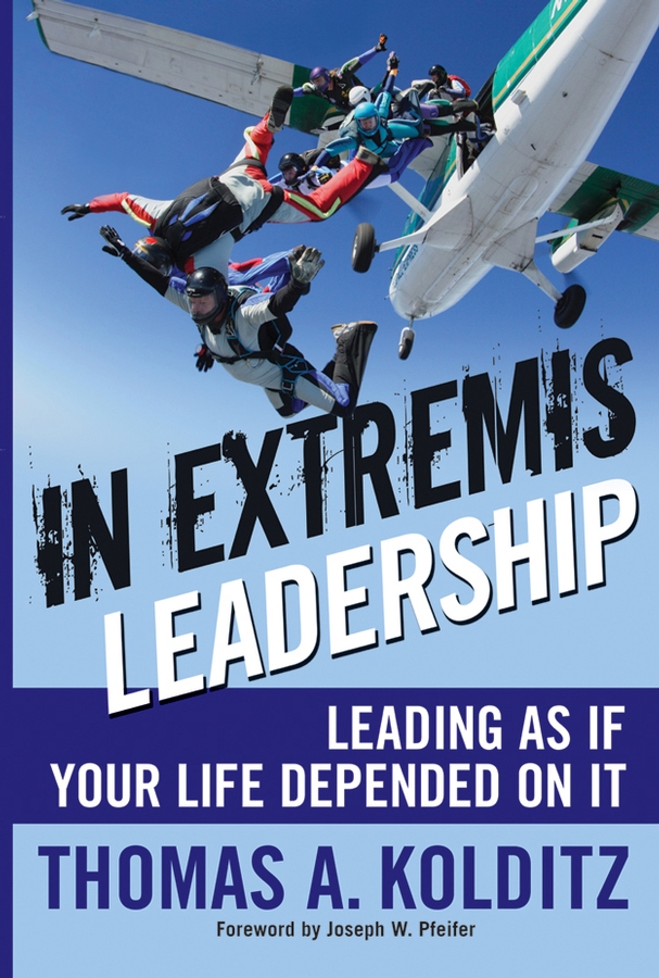 Обложка книги «In Extremis Leadership. Leading As If Your Life Depended On It»