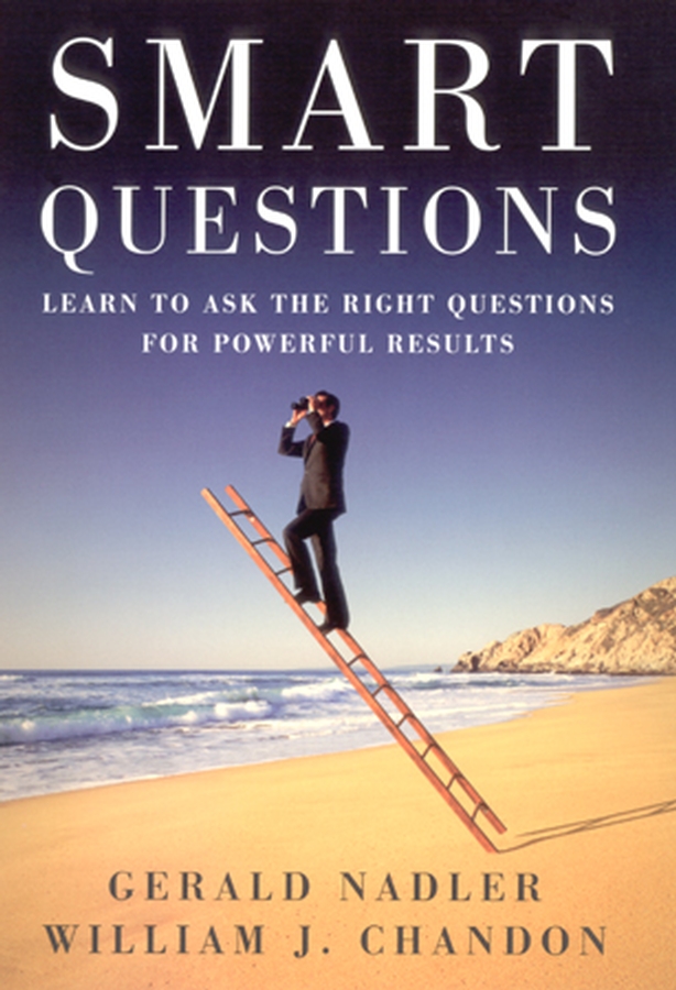 Обложка книги «Smart Questions. Learn to Ask the Right Questions for Powerful Results»
