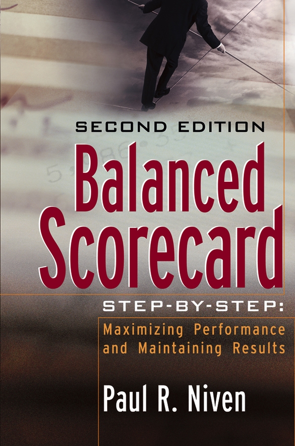 Обложка книги «Balanced Scorecard Step-by-Step. Maximizing Performance and Maintaining Results»