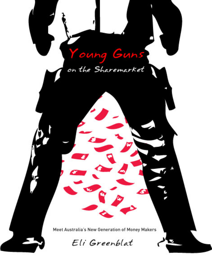 Обложка книги «Young Guns on the Sharemarket. Meet Australia's New Generation of Money Makers»