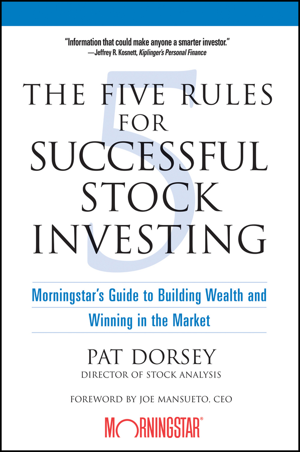 Обложка книги «The Five Rules for Successful Stock Investing. Morningstar's Guide to Building Wealth and Winning in the Market»