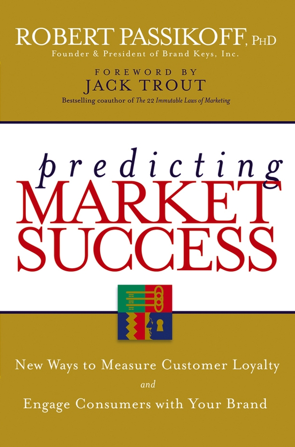 Обложка книги «Predicting Market Success. New Ways to Measure Customer Loyalty and Engage Consumers With Your Brand»