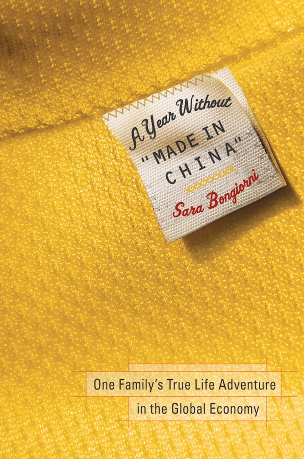 Обложка книги «A Year Without "Made in China". One Family's True Life Adventure in the Global Economy»