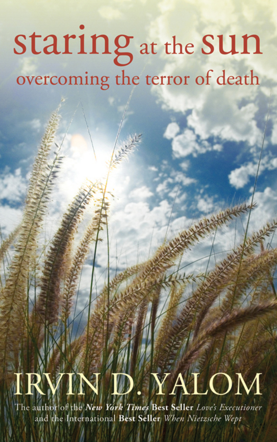 Обложка книги «Staring at the Sun. Overcoming the Terror of Death»