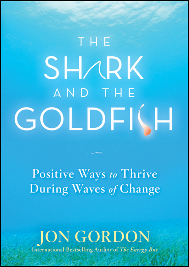 Обложка книги «The Shark and the Goldfish. Positive Ways to Thrive During Waves of Change»