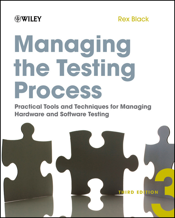Обложка книги «Managing the Testing Process. Practical Tools and Techniques for Managing Hardware and Software Testing»