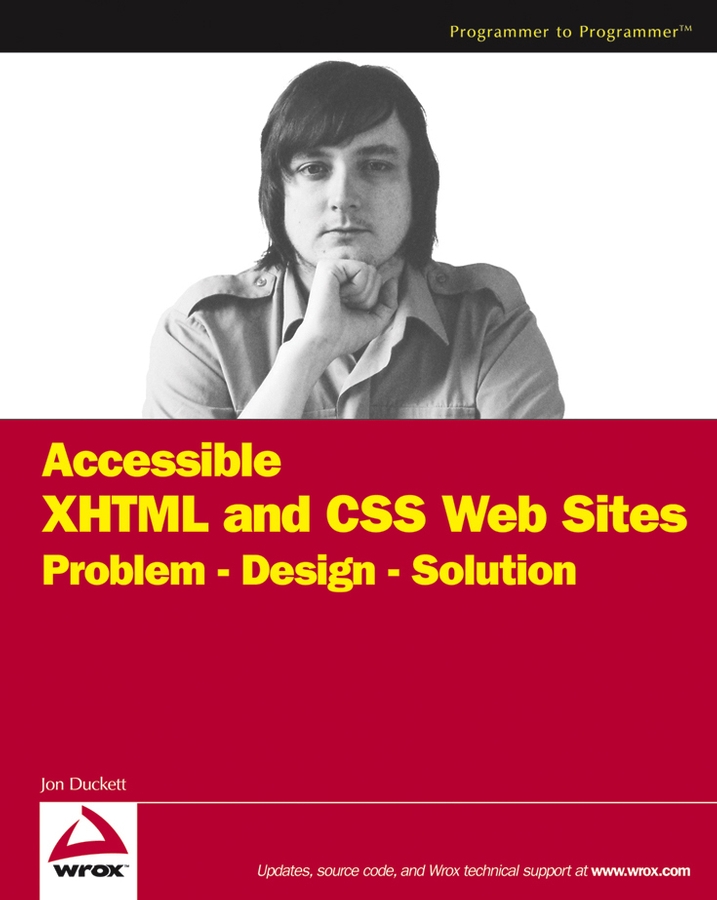 Обложка книги «Accessible XHTML and CSS Web Sites. Problem - Design - Solution»