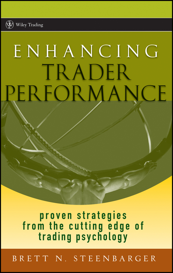 Обложка книги «Enhancing Trader Performance. Proven Strategies From the Cutting Edge of Trading Psychology»