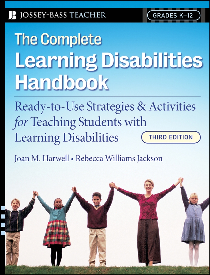 Обложка книги «The Complete Learning Disabilities Handbook. Ready-to-Use Strategies and Activities for Teaching Students with Learning Disabilities»