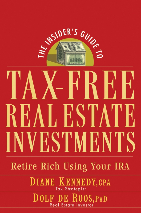 Обложка книги «The Insider's Guide to Tax-Free Real Estate Investments. Retire Rich Using Your IRA»