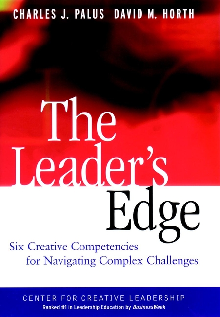 Обложка книги «The Leader's Edge. Six Creative Competencies for Navigating Complex Challenges»