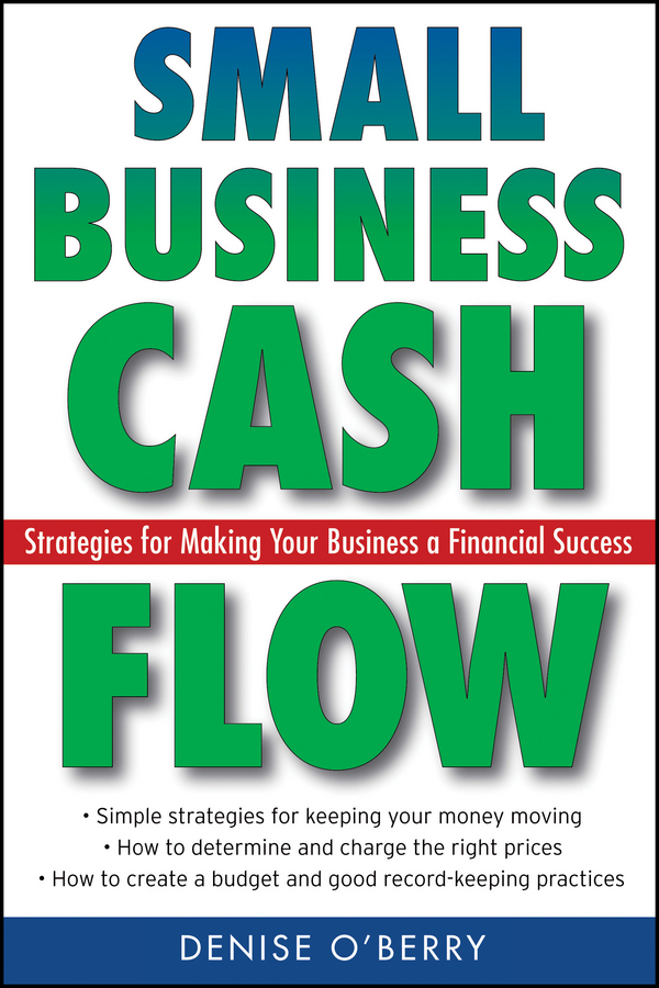 Обложка книги «Small Business Cash Flow. Strategies for Making Your Business a Financial Success»