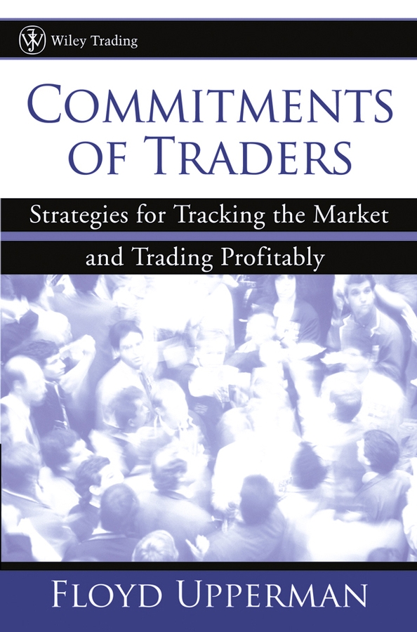 Обложка книги «Commitments of Traders. Strategies for Tracking the Market and Trading Profitably»