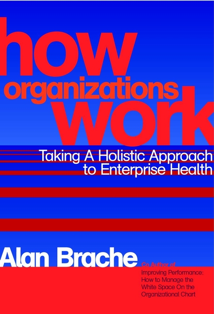 Обложка книги «How Organizations Work. Taking a Holistic Approach to Enterprise Health»