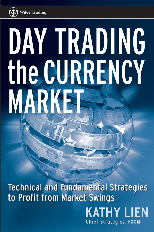 Обложка книги «Day Trading the Currency Market. Technical and Fundamental Strategies To Profit from Market Swings»