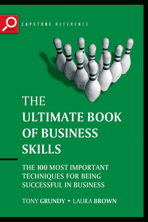 Обложка книги «The Ultimate Book of Business Skills. The 100 Most Important Techniques for Being Successful in Business»