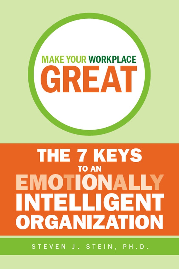 Обложка книги «Make Your Workplace Great. The 7 Keys to an Emotionally Intelligent Organization»
