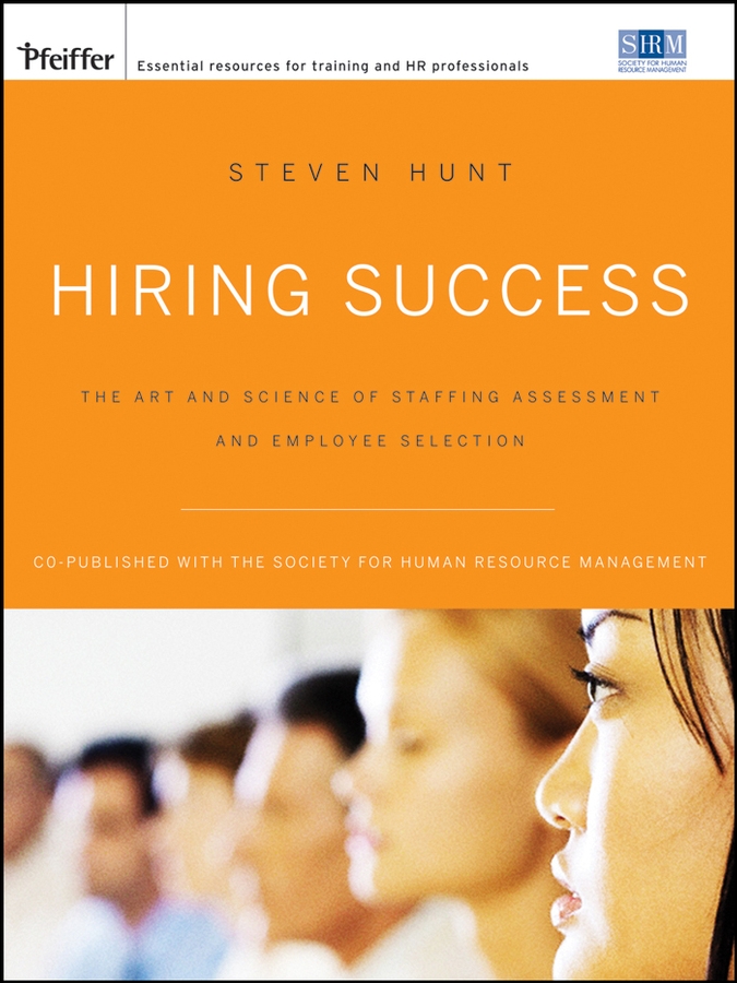 Обложка книги «Hiring Success. The Art and Science of Staffing Assessment and Employee Selection»