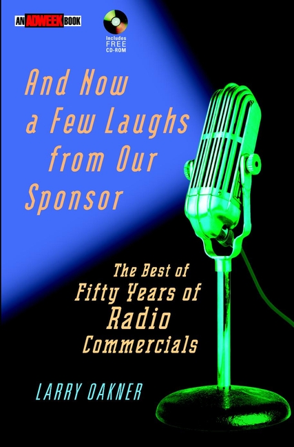 Обложка книги «And Now a Few Laughs from Our Sponsor. The Best of Fifty Years of Radio Commercials»