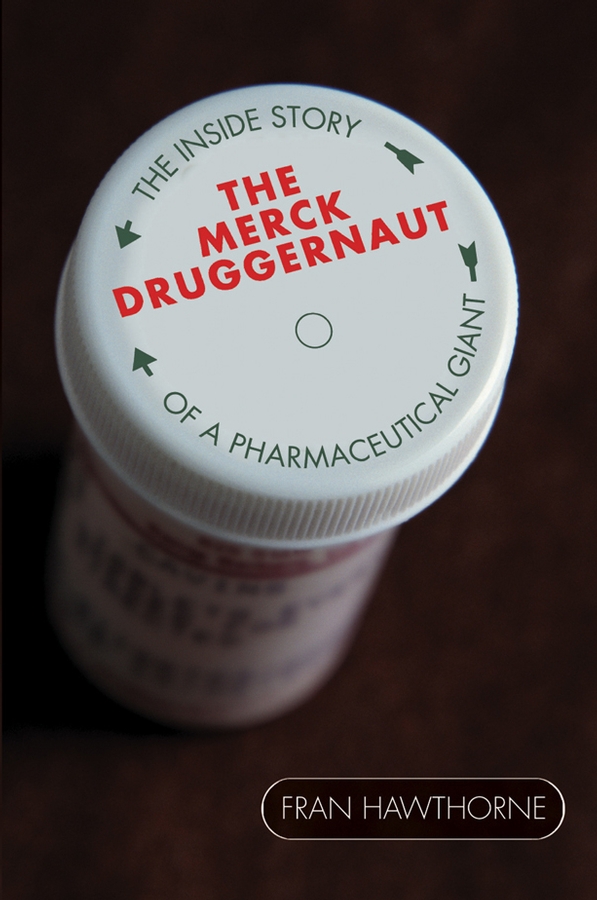 Обложка книги «The Merck Druggernaut. The Inside Story of a Pharmaceutical Giant»
