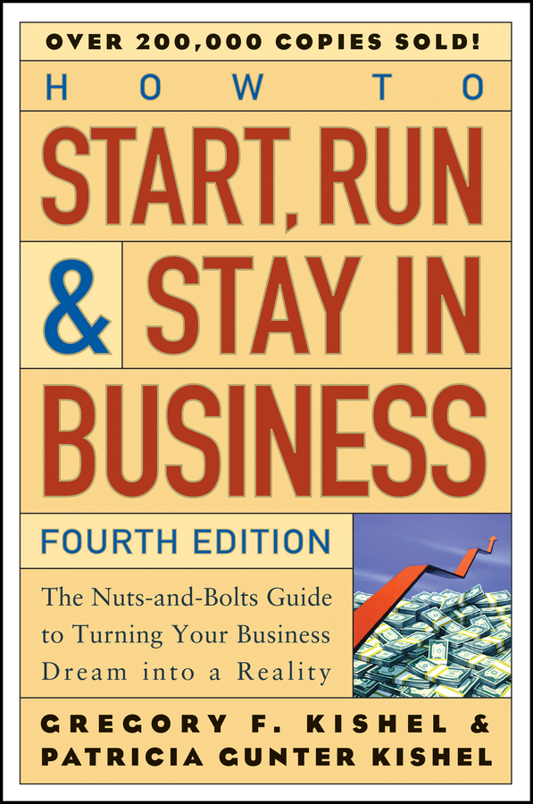 Обложка книги «How to Start, Run, and Stay in Business. The Nuts-and-Bolts Guide to Turning Your Business Dream Into a Reality»