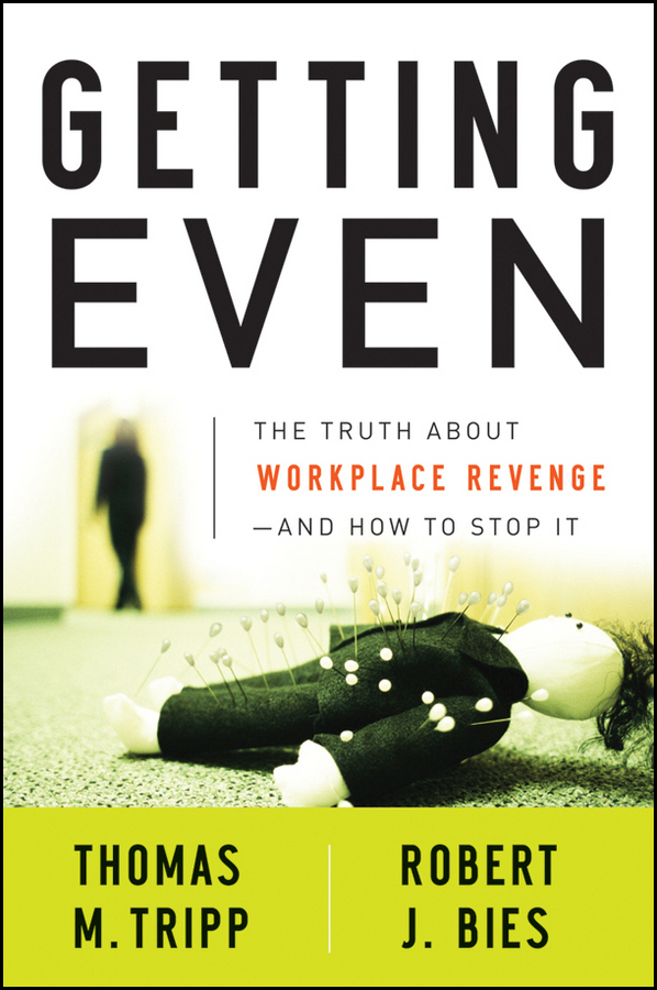 Обложка книги «Getting Even. The Truth About Workplace Revenge--And How to Stop It»