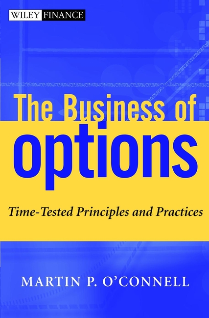 Обложка книги «The Business of Options. Time-Tested Principles and Practices»