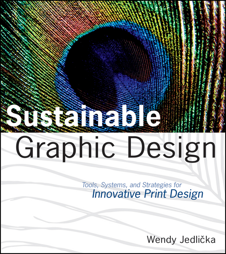 Обложка книги «Sustainable Graphic Design. Tools, Systems and Strategies for Innovative Print Design»