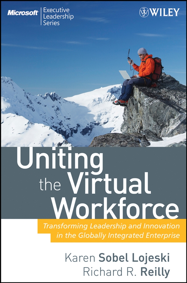 Обложка книги «Uniting the Virtual Workforce. Transforming Leadership and Innovation in the Globally Integrated Enterprise»