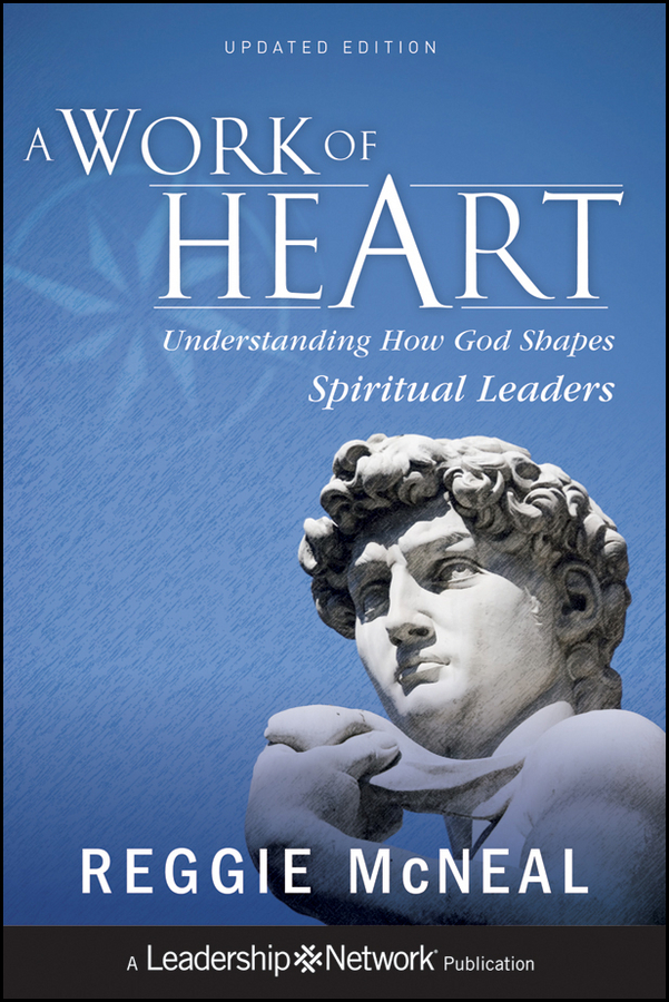 Обложка книги «A Work of Heart. Understanding How God Shapes Spiritual Leaders»