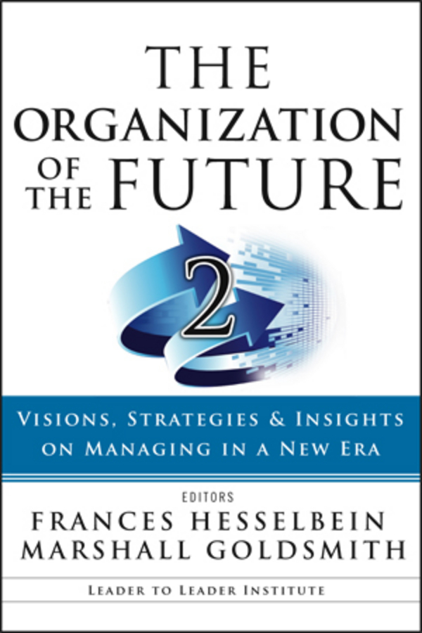 Обложка книги «The Organization of the Future 2. Visions, Strategies, and Insights on Managing in a New Era»