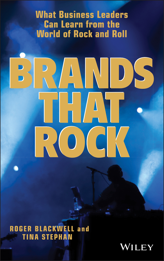 Обложка книги «Brands That Rock. What Business Leaders Can Learn from the World of Rock and Roll»