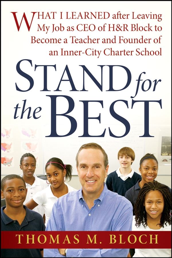 Обложка книги «Stand for the Best. What I Learned after Leaving My Job as CEO of H&R Block to Become a Teacher and Founder of an Inner-City Charter School»