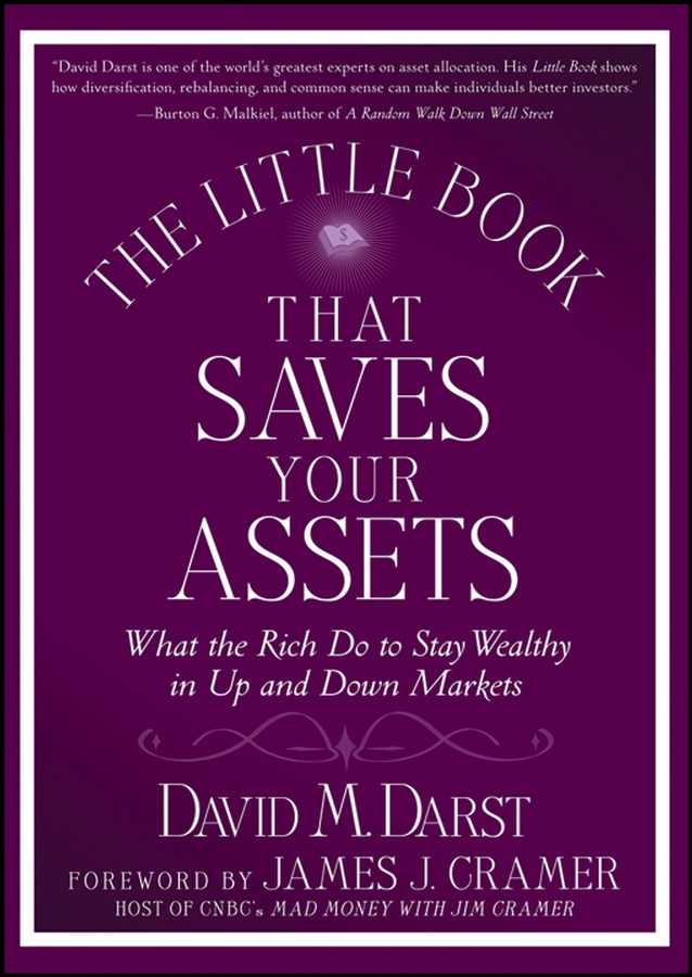 Обложка книги «The Little Book that Saves Your Assets. What the Rich Do to Stay Wealthy in Up and Down Markets»