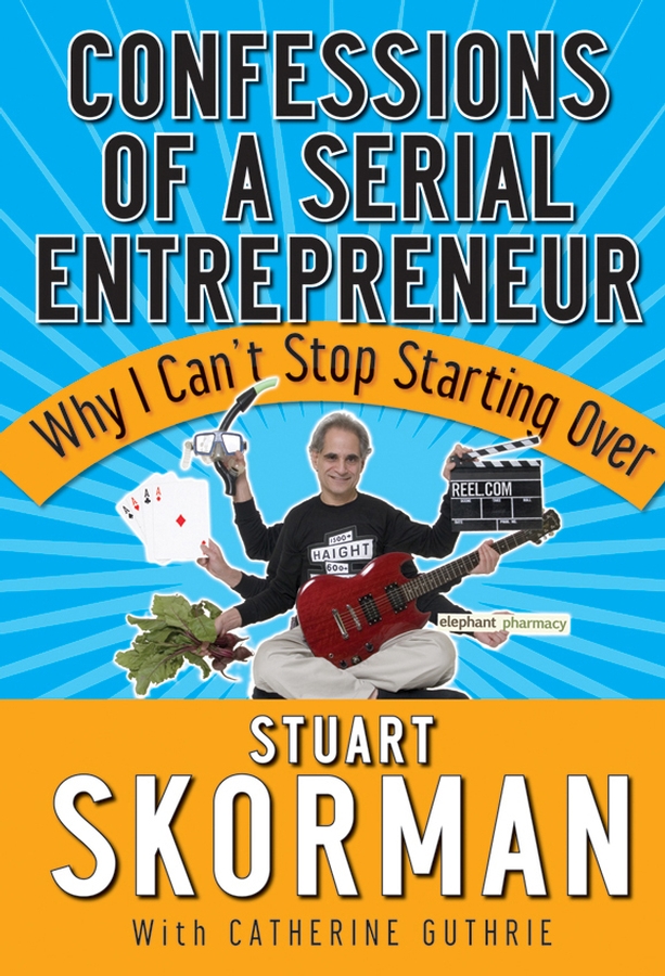 Обложка книги «Confessions of a Serial Entrepreneur. Why I Can't Stop Starting Over»