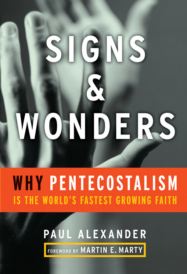 Обложка книги «Signs and Wonders. Why Pentecostalism Is the World's Fastest Growing Faith»