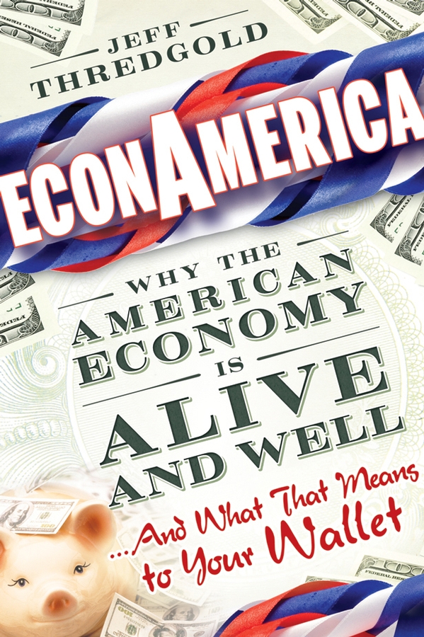 Обложка книги «EconAmerica. Why the American Economy is Alive and Well... And What That Means to Your Wallet»