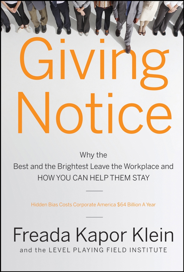 Обложка книги «Giving Notice. Why the Best and Brightest are Leaving the Workplace and How You Can Help them Stay»