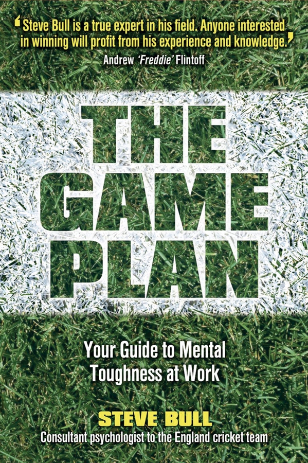 Обложка книги «The Game Plan. Your Guide to Mental Toughness at Work»