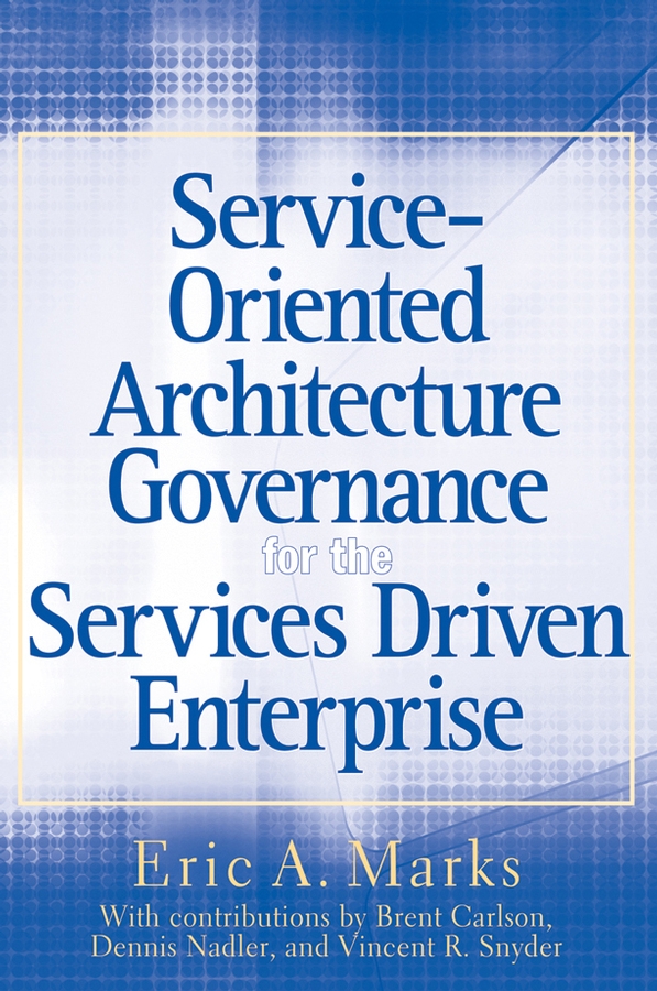 Обложка книги «Service-Oriented Architecture (SOA) Governance for the Services Driven Enterprise»