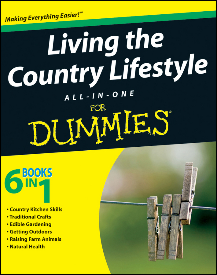 Обложка книги «Living the Country Lifestyle All-In-One For Dummies»