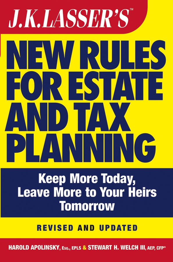 Обложка книги «J.K. Lasser's New Rules for Estate and Tax Planning»