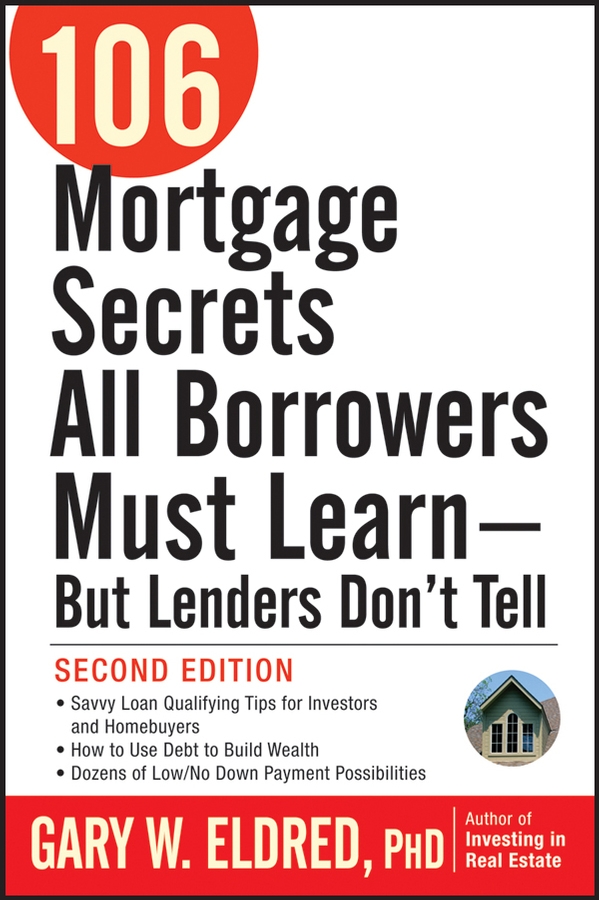 Обложка книги «106 Mortgage Secrets All Borrowers Must Learn - But Lenders Don't Tell»