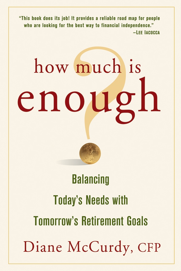 Обложка книги «How Much Is Enough? Balancing Today's Needs with Tomorrow's Retirement Goals»