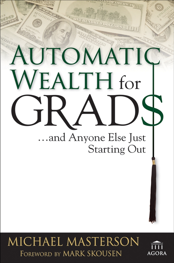 Обложка книги «Automatic Wealth for Grads... and Anyone Else Just Starting Out»