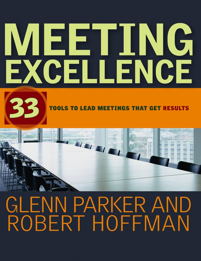 Обложка книги «Meeting Excellence. 33 Tools to Lead Meetings That Get Results»