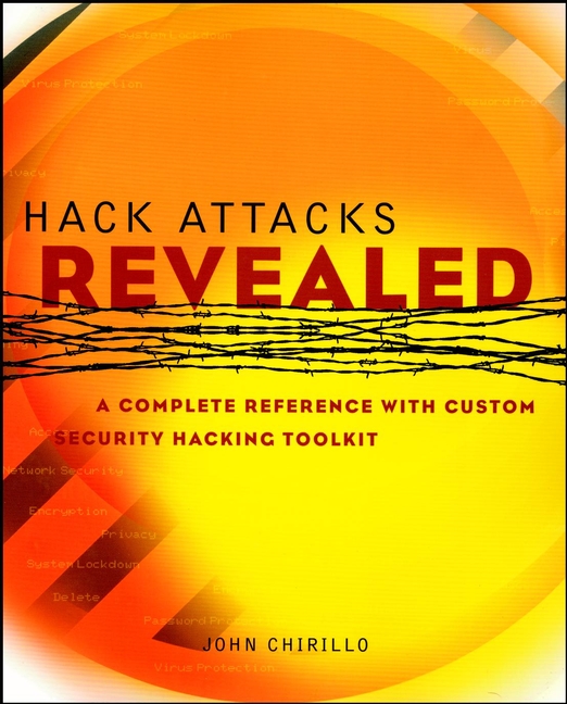 Обложка книги «Hack Attacks Revealed. A Complete Reference with Custom Security Hacking Toolkit»