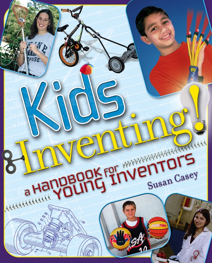 Обложка книги «Kids Inventing!. A Handbook for Young Inventors»