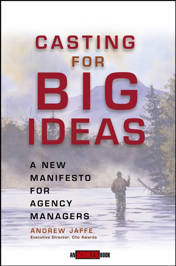 Обложка книги «Casting for Big Ideas. A New Manifesto for Agency Managers»