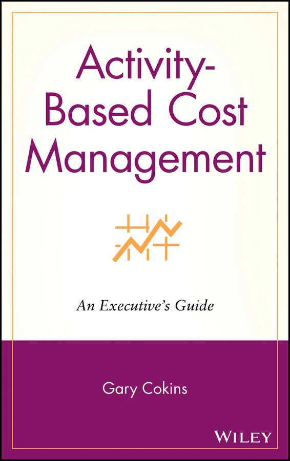 Обложка книги «Activity-Based Cost Management. An Executive's Guide»